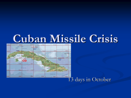 PowerPoint Presentation - The Cuban Missile Crisis, 1962