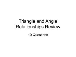 Triangle and Angle Relationships Review
