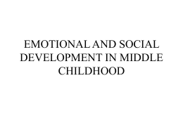 EMOTIONAL AND SOCIAL DEVELOPMENT IN MIDDLE CHILDHOOD