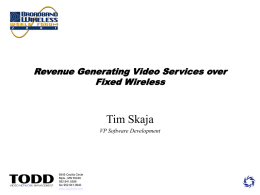 Revenue Generating Video Services Over Fixed Wirelles