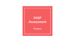 MAP Assessment Proctors Ten Minutes Before the Testing Session
