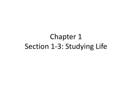 Chapter 1 Section 1-3: Studying Life