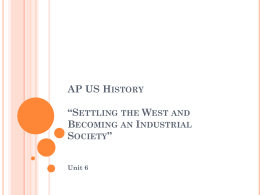 AP US History *Settling the West and Becoming an Industrial Society*