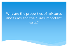 Why are the properties of mixtures and fluids and their uses
