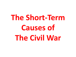 The Short-Term Causes of The Civil War