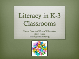 Literacy In K-3 Classrooms - Shasta County Office of Education