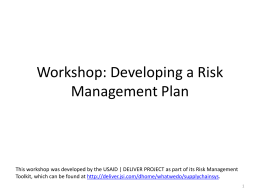 Workshop: Developing a Risk Management Plan (PPT)