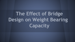 The Effect of Bridge Design on Weight Bearing Capacity