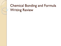 Chemical Bonding and Formula Writing Review