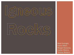 Igneous Rocks - Mrs. GM Earth Science 300