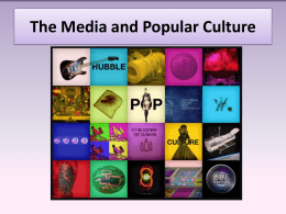 The Media and Popular Culture