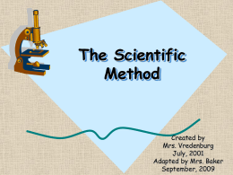 The Scientific Method *A Way to Solve a Problem*