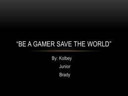 Be a gamer save the World