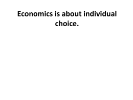 Economics is Individual about choice.