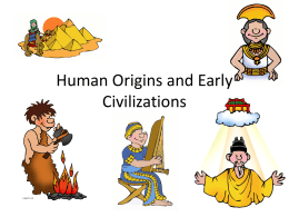 Pre AP Unit 1 Early Humans and Early Civilizations