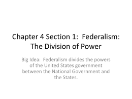 Chapter 4 Section 1: Federalism: The Division of Power