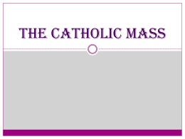 Unit I – The Catholic Mass ppt - Christ the Redeemer Catholic Schools
