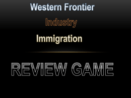 Western Frontier Industry Immigration REVIEW GAME