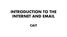 INTRODUCTION TO THE INTERNET AND EMAIL