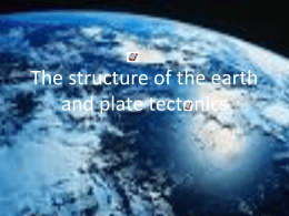 The structure of the earth and plate tectonics powerpoint[1].