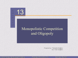 Monopolistic Competition and Oligopoly