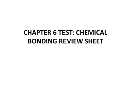 CHAPTER 6 TEST: CHEMICAL BONDING REVIEW SHEET