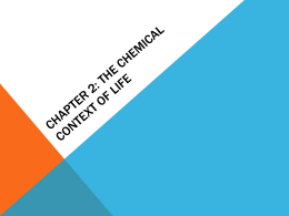 Chapter 2: The Chemical context of life