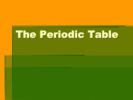 The Periodic Table A. Metals