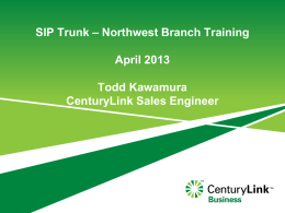 SIP Trunk * Northwest Branch Training March 2013 Bob Streicher