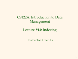 CS122A: Introduction to Data Management Lecture #12 Indexing