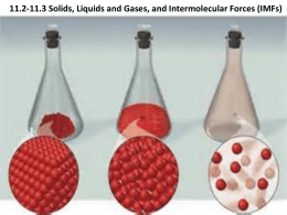 11.2-11.3 Solids, Liquids and Gases, and Intermolecular Forces (IMFs)