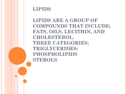 LIPIDS LIPIDS ARE A GROUP OF COMPOUNDS THAT INCLUDE