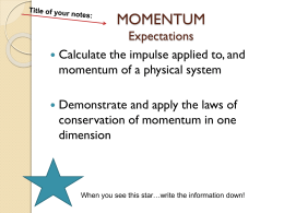 Objective: demonstrate the conservation of energy and momentum.