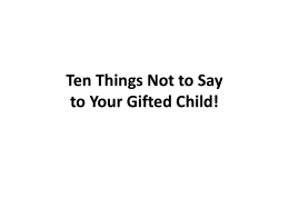 Ten Things Not to Say to Your Gifted Child!