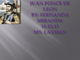 Juan Ponce De Leon By: Fernanda Miranda 11-12