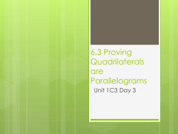 6.3 Proving Quadrilaterals are Parallelograms