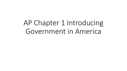 AP Chapter 1 Introducing Government in America