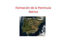 F ió d l P í l Formación de la Península Ibérica