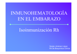INMUNOHEMATOLOGÍA EN EL EMBARAZO Isoinmunización Rh