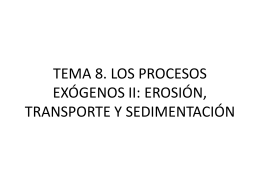 tema 8. los procesos exógenos ii: erosión, transporte y sedimentación