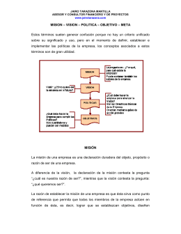 MISION – VISION – POLITICA – OBJETIVO – META Estos términos