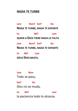 NADA TE TURBE Todo se pasa, Dios no se muda, la paciencia todo