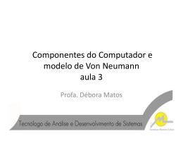 Componentes do Computador e modelo de Von Neumann