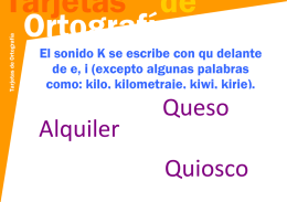 El sonido K se escribe con qu delante de e, i (excepto algunas