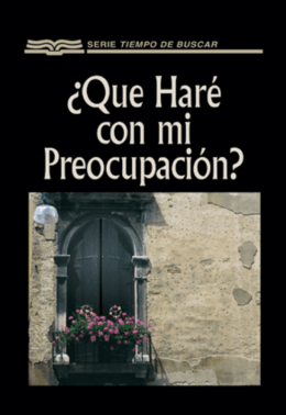 ¿Qué haré con mi preocupación?