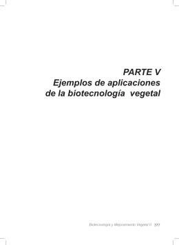 PARTE V Ejemplos de aplicaciones de la biotecnología vegetal