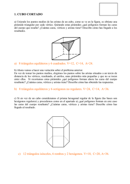 1. CUBO CORTADO a) 8 triángulos equiláteros y 6 cuadrados. V=12