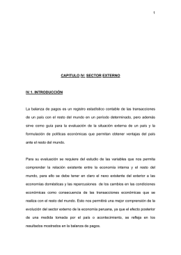 SECTOR EXTERNO IV.1. INTRODUCCIÓN La balanza de pagos es