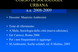 Ecco la prima parte delle slides di Sociologia urbana 2008