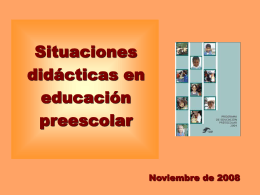 Situaciones didácticas en educación preescolar Noviembre de 2008